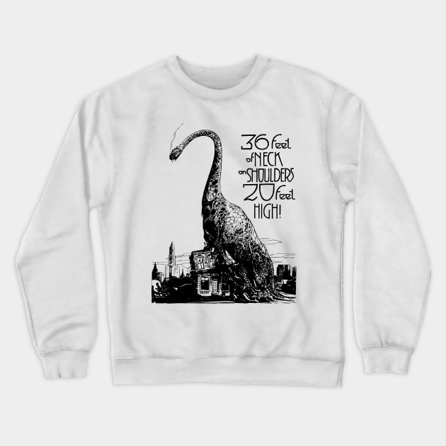 36 ft. of Neck on Shoulders 20 ft. High! Crewneck Sweatshirt by alexp01